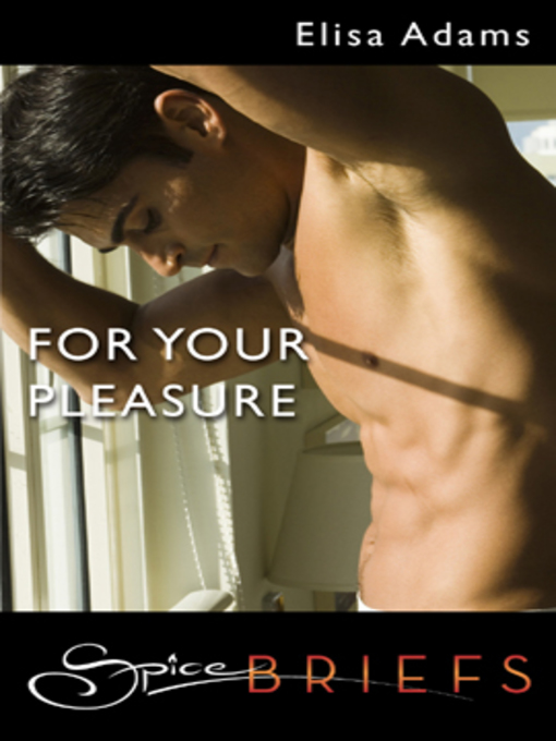 Title details for For Your Pleasure by Elisa Adams - Available